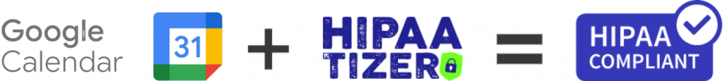 Google Calendar and HIPAAtizer integration equals HIPAA Compliant badge.